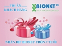 TRI ÂN KHÁCH HÀNG - 7 NĂM ĐỒNG HÀNH CÙNG BIONET